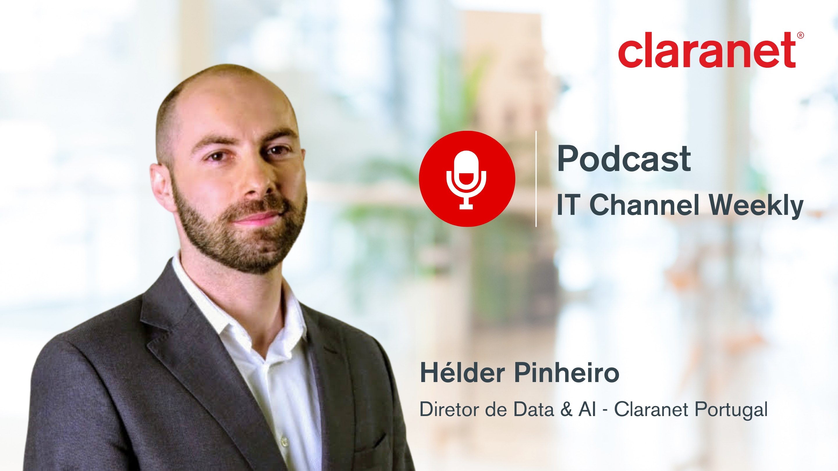 Hélder Pinheiro - Diretor de Data & AI - Claranet Portugal